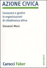 Azione civica - Conoscere e gestire le organizzazioni di cittadinanza attiva
