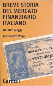 Breve storia del mercato finanziario italiano - Dal 1861 a oggi