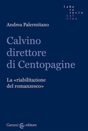 Calvino direttore di Centopagine. La &laquo;riabilitazione del romanzesco&raquo;