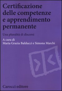 Certificazione delle competenze e apprendimento permanente. Una pluralit&agrave; di discorsi