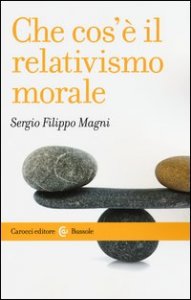 Che cos'&egrave; il relativismo morale