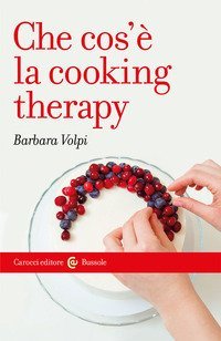 Che cos&egrave; la cooking therapy