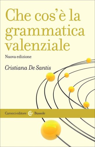 Che cos'&egrave; la grammatica valenziale