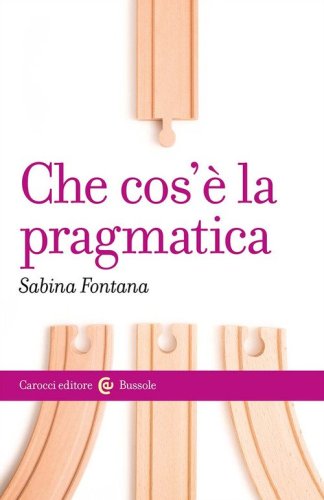 Che cos'&egrave; la pragmatica