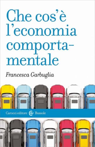 Che cos'&egrave; l'economia comportamentale