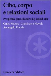 Cibo, corpo e relazioni sociali. Prospettive psicoeducative nel ciclo della vita