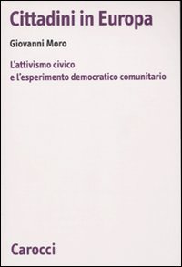 Cittadini in Europa - L'attivismo civico e l'esperimento democratico comunitario