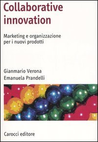 Collaborative innovation - Marketing e organizzazione per i nuovi prodotti