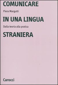 Comunicare in una lingua straniera - Dalla teoria alla pratica
