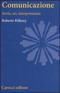 Comunicazione - Storia, usi, interpretazioni