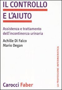 Il controllo e l'aiuto - Assistenza e trattamento dell'incontinenza urinaria