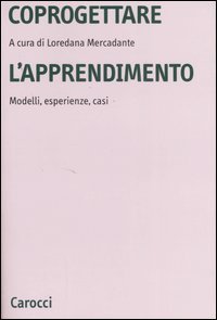 Coprogettare l'apprendimento - Modelli, esperienze, casi