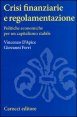 Crisi finanziarie e regolamentazione - Politiche economiche per un capitalismo stabile
