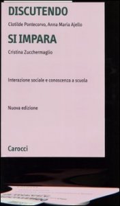 Discutendo si impara - Interazione sociale e conoscenza a scuola