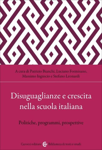 Disuguaglianze e crescita nella scuola italiana. Politiche, programmi, prospettive