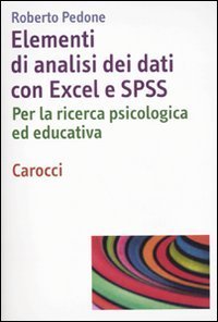 Elementi di analisi dei dati con Excel ed SPSS - Per la ricerca psicologica ed educativa
