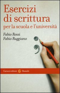 Esercizi di scrittura per la scuola e l'universit&agrave;