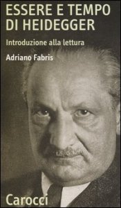 Essere e tempo di Heidegger - Introduzione alla lettura