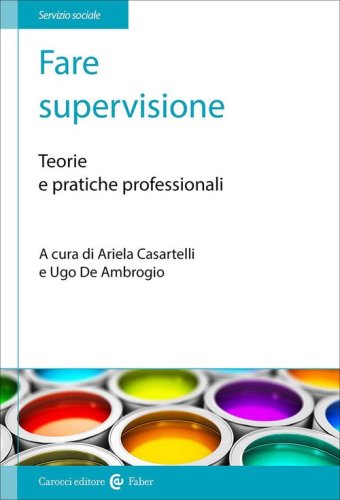 Fare supervisione. Teorie e pratiche professionali