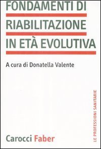 Fondamenti di riabilitazione in et&agrave; evolutiva