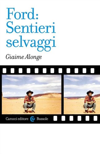 Ford: &laquo;Sentieri selvaggi&raquo;