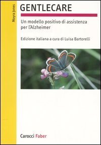 Gentlecare - Un modello positivo di assistenza per l'Alzheimer