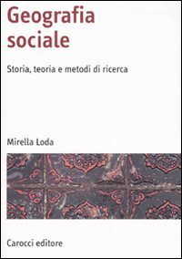 Geografia sociale. Storia, teoria e metodi di ricerca