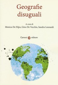 Geografie diseguali. Atti del convegno (Roma, 29 settembre-3 ottobre 2016)