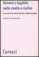 Giovani e legalit&agrave; nelle realt&agrave; a rischio - Problemi e prospettive