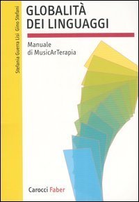 Globalit&agrave; dei linguaggi. Manuale di musicarterapia
