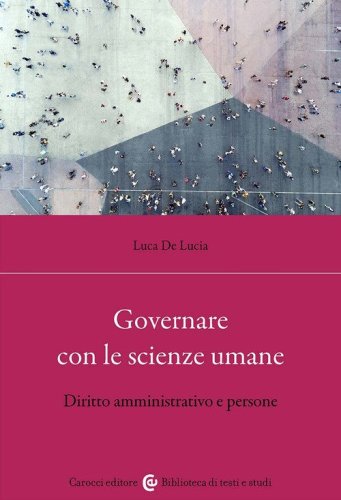 Governare con le scienze umane. Diritto amministrativo e persone