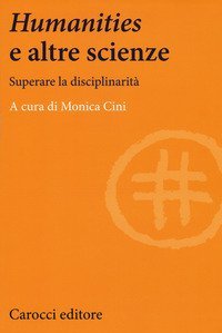 Humanities e le altre scienze. Superare la disciplinarit&agrave;