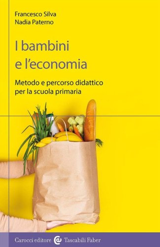 I bambini e l'economia. Metodo e percorso didattico per la scuola primaria
