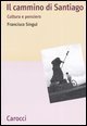 Il cammino di Santiago - Cultura e pensiero