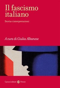 Il fascismo italiano. Storia e interpretazioni