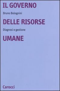 Il governo delle risorse umane - Diagnosi e gestione