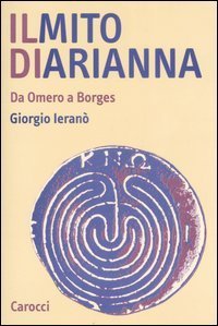 Il mito di Arianna - Da Omero a Borges