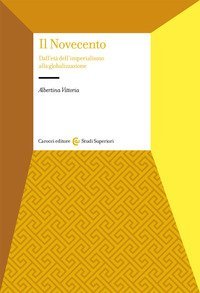 Il Novecento. Dall'et&agrave; dell'Imperialismo alla globalizzazione