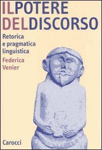 Il potere del discorso - Retorica e pragmatica linguistica