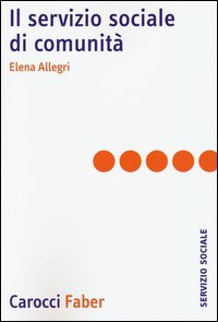 Il servizio sociale di comunit&agrave;