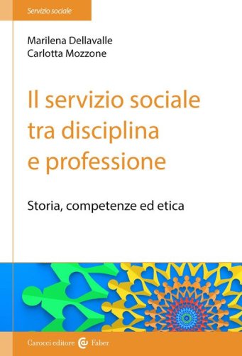 Il servizio sociale tra disciplina e professione. Storia, competenze ed etica