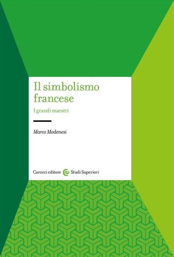 Il simbolismo francese. I grandi maestri