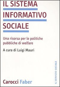 Il sistema informativo sociale - Una risorsa per le politiche pubbliche di welfare