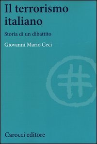 Il terrorismo italiano. Storia di un dibattito