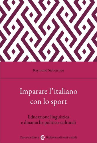 Imparare l'italiano con lo sport. Educazione linguistica e dinamiche politico-culturali