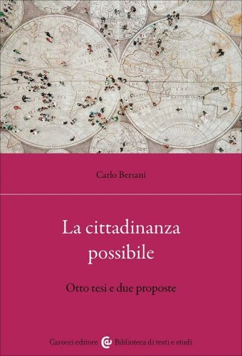 La cittadinanza possibile. Otto tesi e due proposte