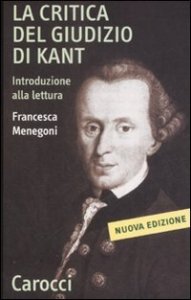 La &laquo;Critica del giudizio&raquo; di Kant. Introduzione alla lettura