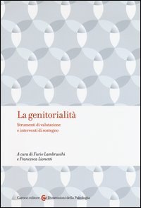 La genitorialit&agrave;. Strumenti di valutazione e interventi di sostegno