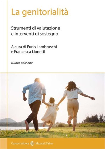La genitorialit&agrave;. Strumenti di valutazione e interventi di sostegno