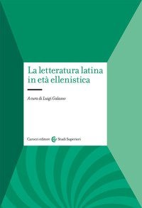 La letteratura latina in et&agrave; ellenistica